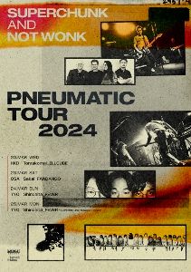 SUPERCHUNK and NOT WONK ”PNEUMATIC TOUR 2024”
