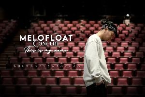 MELOFLOAT Concert “This is my name”